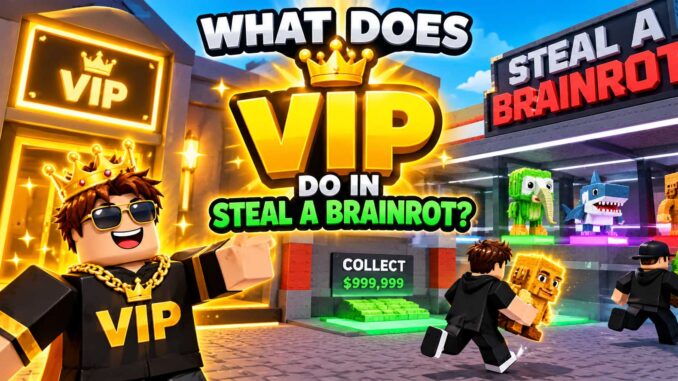 what does vip do in steal a brainrot